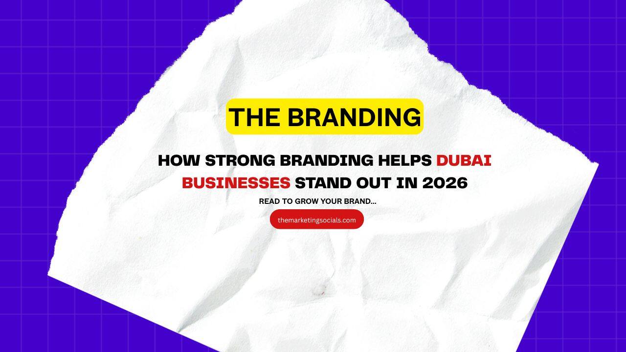 How Strong Branding Helps Dubai Businesses Stand Out in 2026