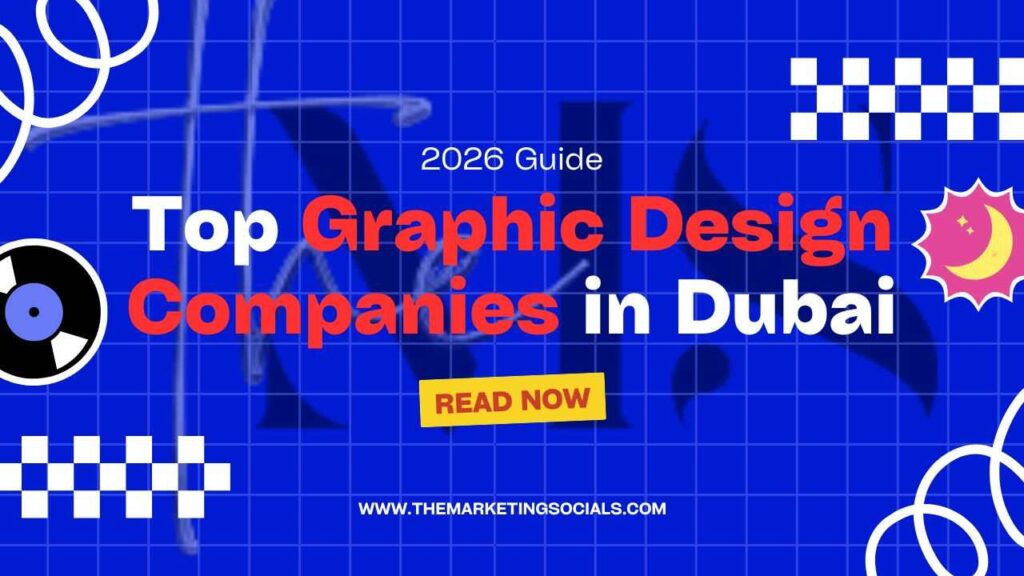 Top 10 Graphic Design Companies in Dubai 2026