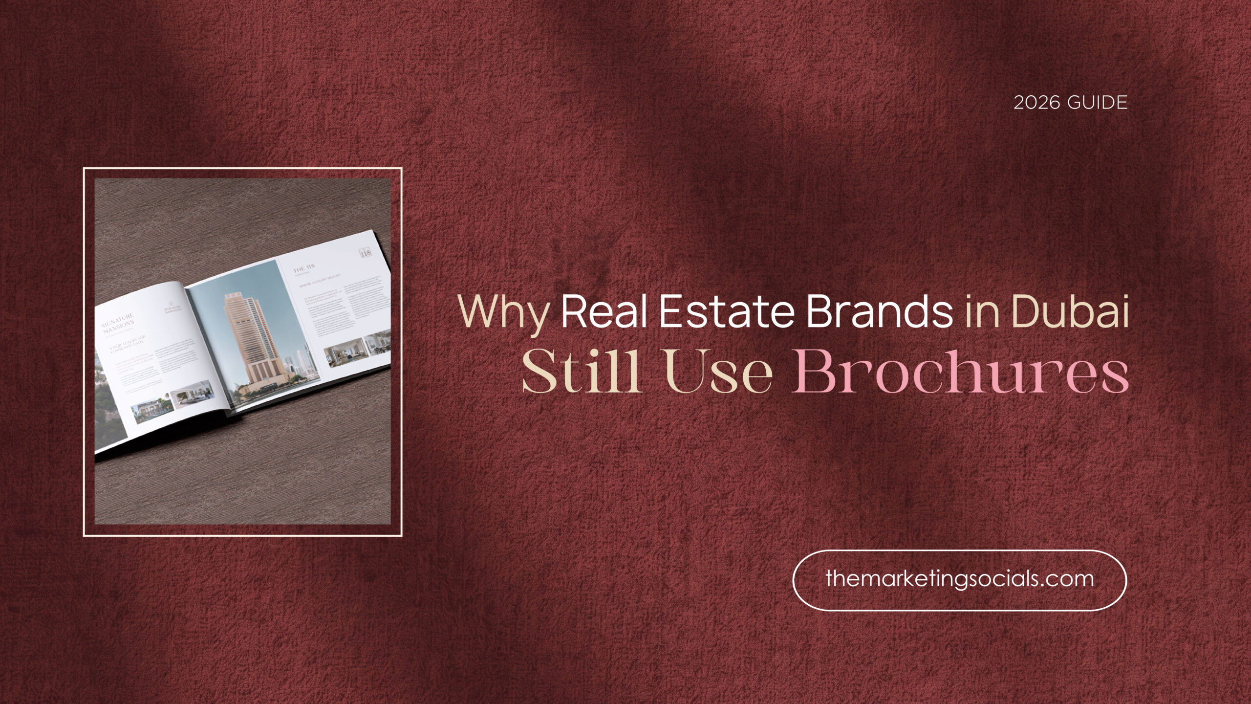 Why Real Estate Brands in Dubai Still Use Brochures