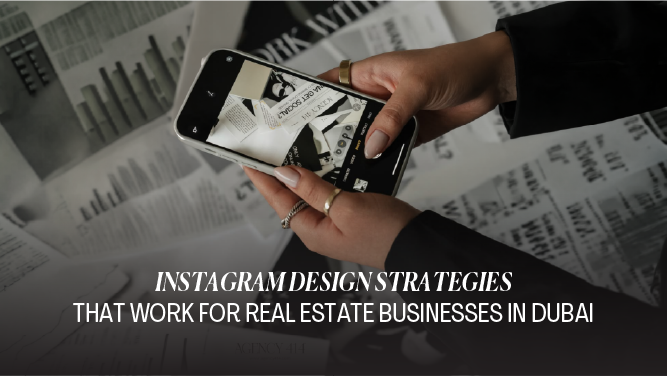 Instagram Design Strategies for Real Estate Businesses in Dubai