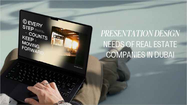 Presentation Design Needs of Real Estate Companies in Dubai
