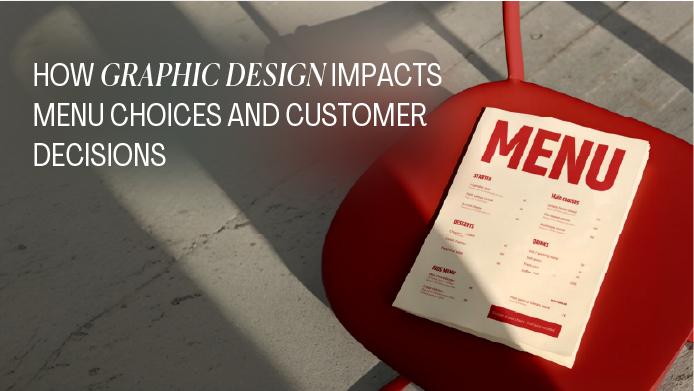 How Graphic Design Impacts Menu Choices and Customer Decisions