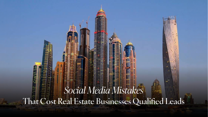 Social Media Mistakes That Cost Real Estate Businesses Qualified Leads